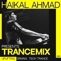 Haikal Ahmad pres Trance Mix [Uplift, Driving, Energy]