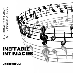 INEFFABLE INTIMACIES