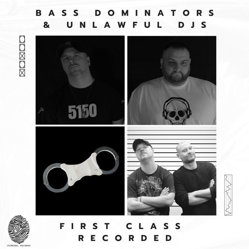 **FREE DOWNLOAD** Bass Dominators & Unlawful DJs - First Class Recorded