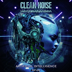 Clean Noise - Artificial Intelligence | OUT NOW 🐝🎶
