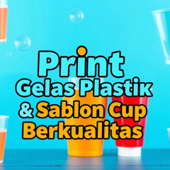 Cetak Gelas Plastik