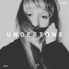 Undertone Radio Episode 022 - Jett Chandon
