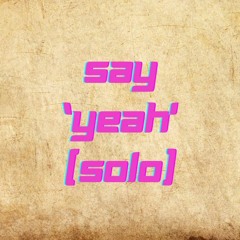 Urban Monte- Say Yeah (Solo)