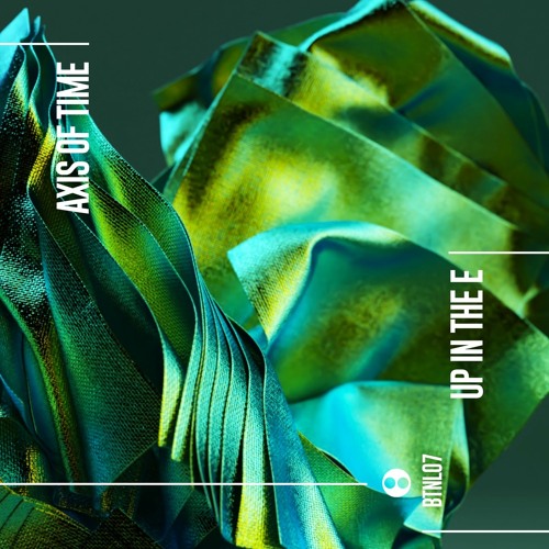 Axis Of Time - Up In The E - BTNL07