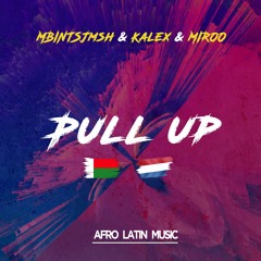 MbintsJmsh & Kalex & Miroo - Pull Up (Afro Latin Music 2022) - BUY FOR FREE DL