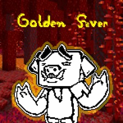 Golden Fever   [a Pigstep Megalovania]