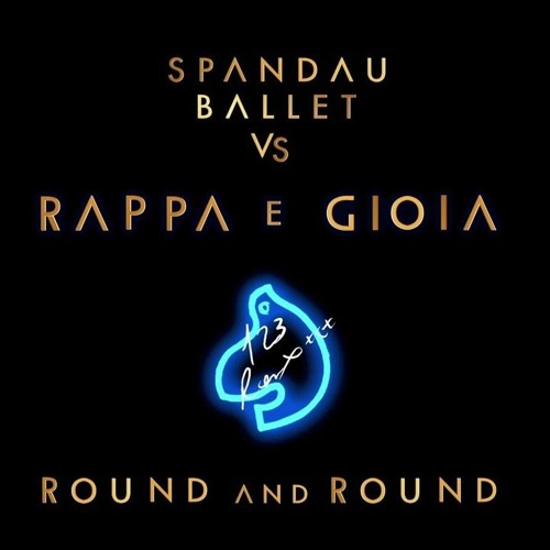Spandau Ballet - Round And Round (Rappa & Gioia Bootleg Remix)