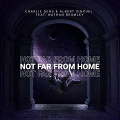 Charlie Dens & Albert Singuel Feat. Nathan Brumley - Not Far From Home (WINARTA Remix)