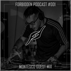 Forbidden Podcast #001 - Montesco Guest Mix