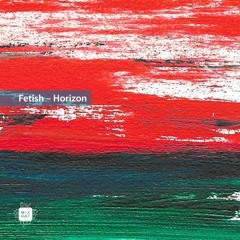 Fetish - Horizon [MCD111] FREE DOWNLOAD