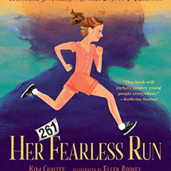 [VIEW] PDF 🗃️ Her Fearless Run: Kathrine Switzer’s Historic Boston Marathon by  Kim