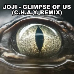 Joji - Glimpse Of Us (C.H.A.Y. Remix) (FREE DOWNLOAD)