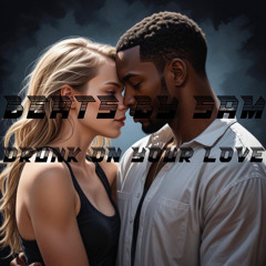 Beats by Sam - Drunk on Your Love