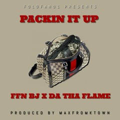 FFN BJ - Packin It Up Ft. D.A Tha Flame (Official Audio)