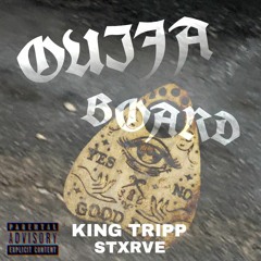 OUIJA BOARD - KING TRIPP x STXRVE (SADD MOBB)