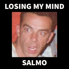 Salmo - Losing My Mind