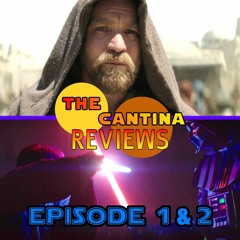 I KNEW IT!!! Obi-Wan Kenobi Episode 1 & 2 Review | The Cantina Reviews