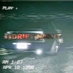 DRIFT NIGHT [Available on Spotify]