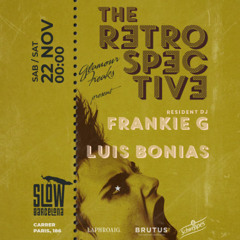 RETROSPECTIVE AT SLOW CLUB BY LUIS BONIAS VINYL AND DIGITAL DJ SET