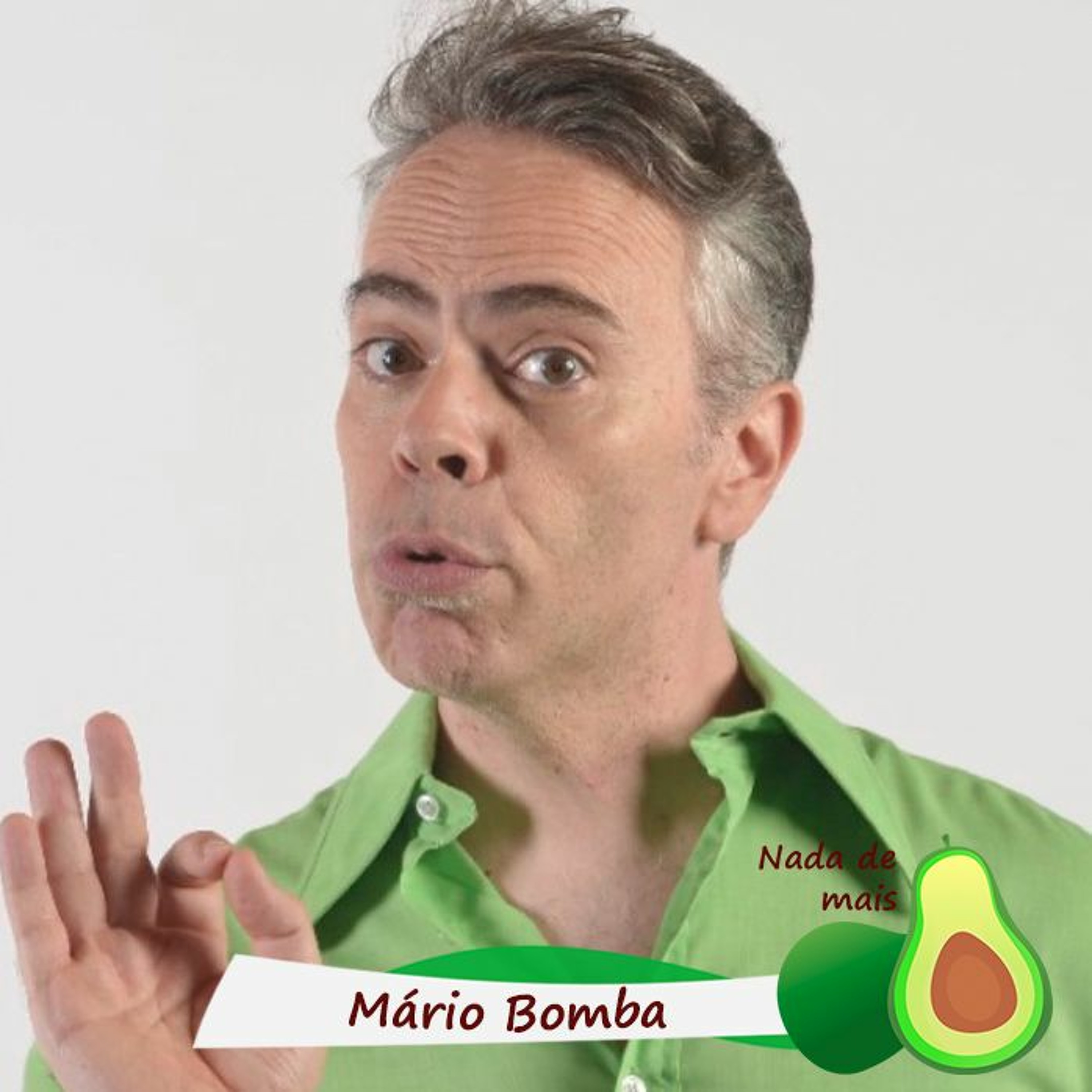 Nada de mais #3.34 - Mário Bomba