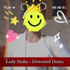 Lady Mafia - Distorted Demo