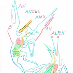 an angel and an alien [prod. essence]