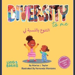 Read PDF ⚡ Diversity to me /التنوع بالنسبة لي: Children's Bilingual Book English - Arabic for kids