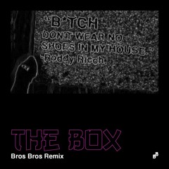 Roddy Ricch - The Box (Bros Bros Remix)
