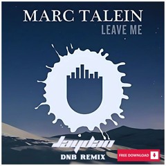Marc Talein Feat Haidara -  Leave Me (Jaydan Dnb Rework)FREE DOWNLOAD