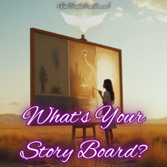 #What’s Your Story Board?