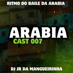 ARABIACAST #007 [ DJ JR DA MANGUEIRINHA ] RITMO DA BAIXADA