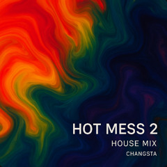 Hot Mess 2 House Mix