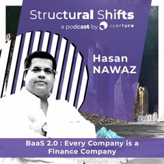 Banking-as-a-Service 2.0: Every company is a finance company, w/ Hasan NAWAZ
