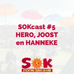 SOKcast #5 | Hero, Joost & Hanneke | Samen werken = samen genieten