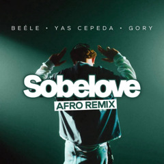 FREE DOWNLOAD B e e l e - S o b e l o v e ( Yas Cepeda, Gory Afro Remix ) hp16 ok