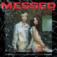 Messed Up (feat. Qiu Feng Ze)