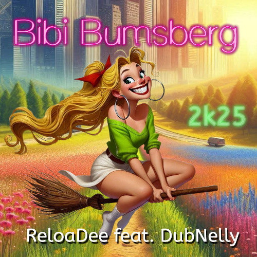 Bibi Bumsberg 2k25 (ReloaDee feat. DubNelly) Extended Version