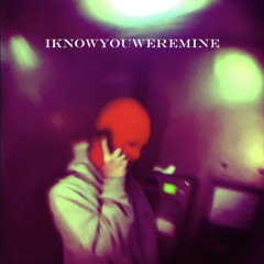 iknownuweremine