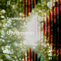 Ultramarìn #2 - Komorebi Podcast Series
