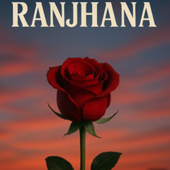 Ranjhana - RJ