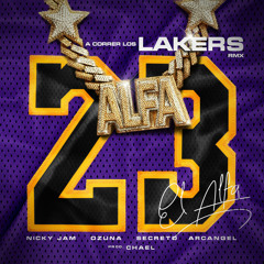 El Alfa - A Correr Los Lakers (Official Remix)Ft Arcangel, Nicky Jam, Ozuna, Secreto