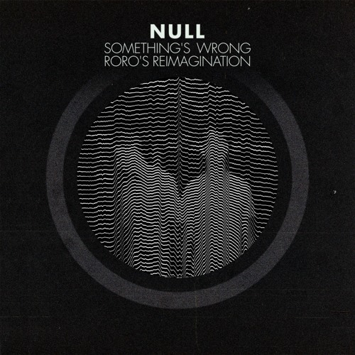 Null - Something's Wrong - RoRo's Reimagination