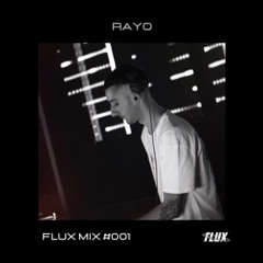FLUX MIX 001 - RAYO