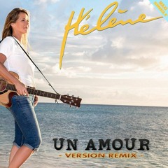Hélène / Un Amour (Pop Remix 2021)