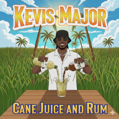 Kevis Major - Cane Juice