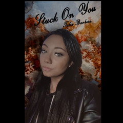 Talia Barbosa- Stuck On You