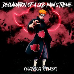 Declaration Of A God(Pain's Theme) (Mavra Remix) 暁 FREE DOWNLOAD 暁