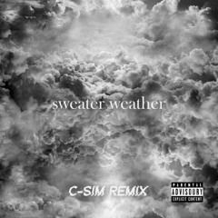 Sweater Weather (C-SIM Remix)