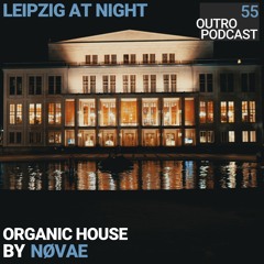 55: Nøvae | Organic House | Leipzig At Night