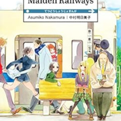 View EBOOK 📍 Maiden Railways by Asumiko Nakamura [KINDLE PDF EBOOK EPUB]